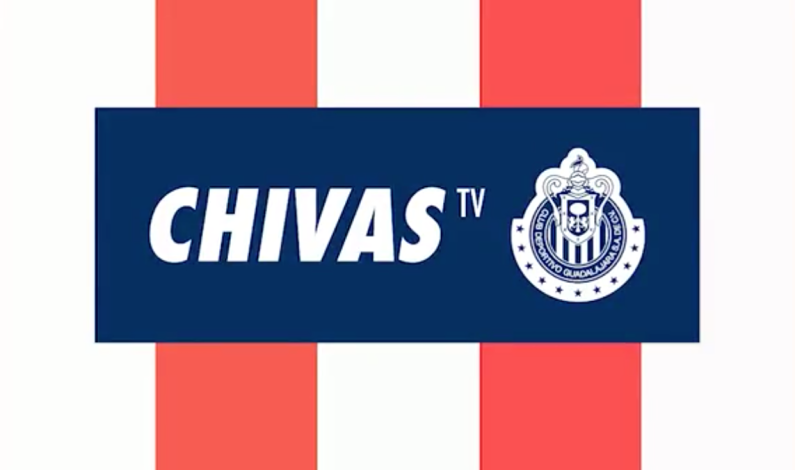 CHIVAS TV BUSCA SER RENTABLE