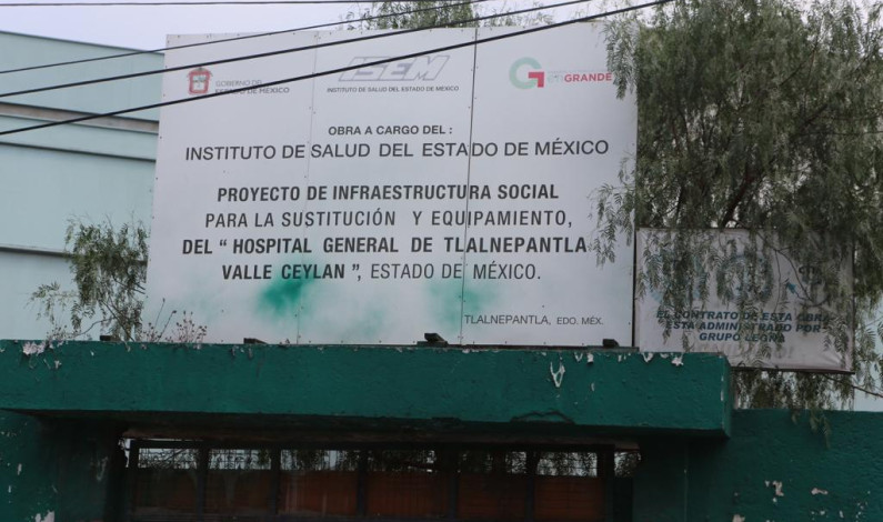 Exigen diputados de Morena cuentas claras sobre hospital sin concluir en Tlalnepantla